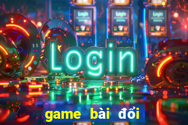 game bài đổi thưởng 2022 nncc