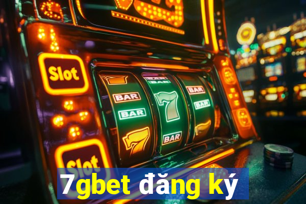 7gbet đăng ký