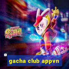 gacha club appvn