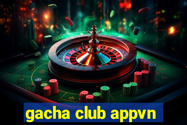 gacha club appvn