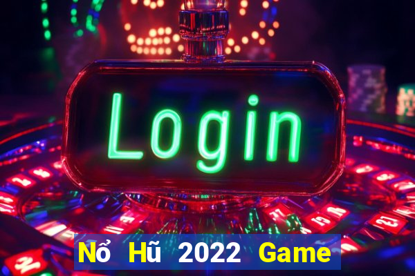 Nổ Hũ 2022 Game Bài Casino