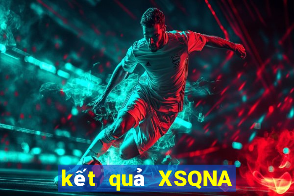 kết quả XSQNA ngày 21