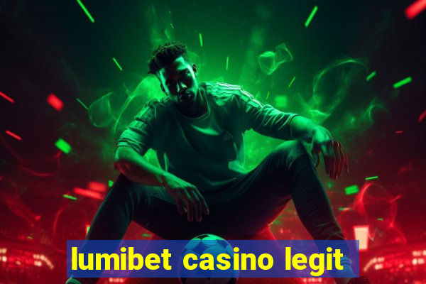 lumibet casino legit