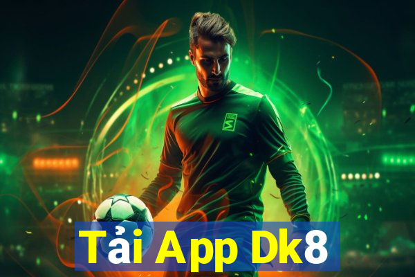 Tải App Dk8