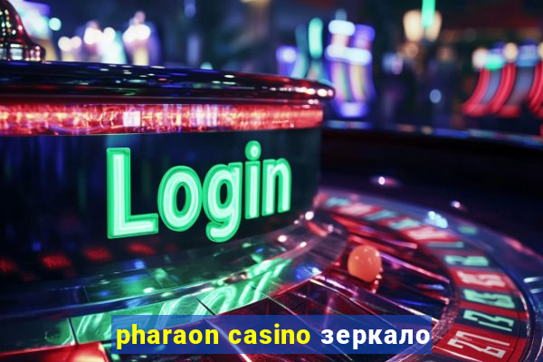 pharaon casino зеркало