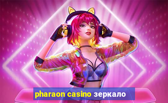 pharaon casino зеркало