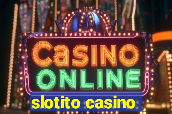 slotito casino