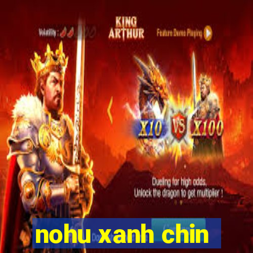 nohu xanh chin