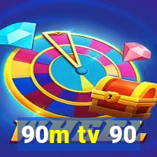 90m tv 90