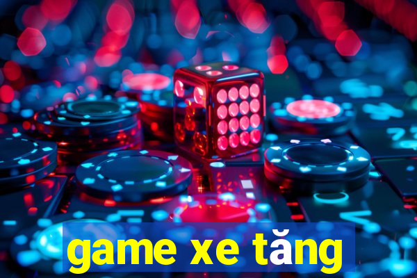 game xe tăng