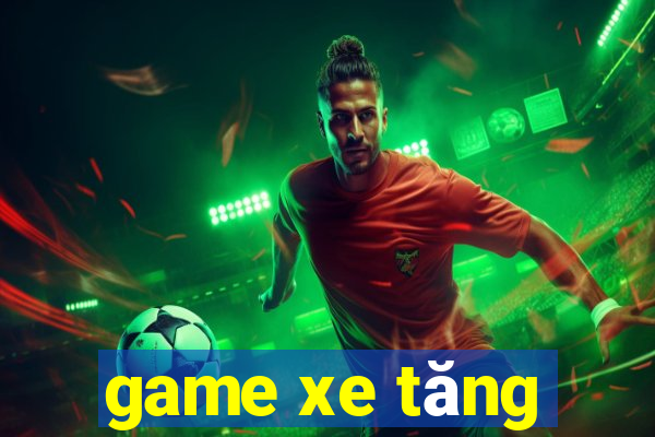 game xe tăng