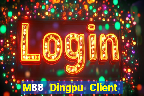 M88 Dingpu Client phiên bản mới