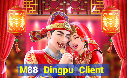 M88 Dingpu Client phiên bản mới