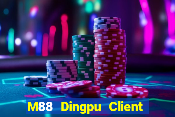 M88 Dingpu Client phiên bản mới