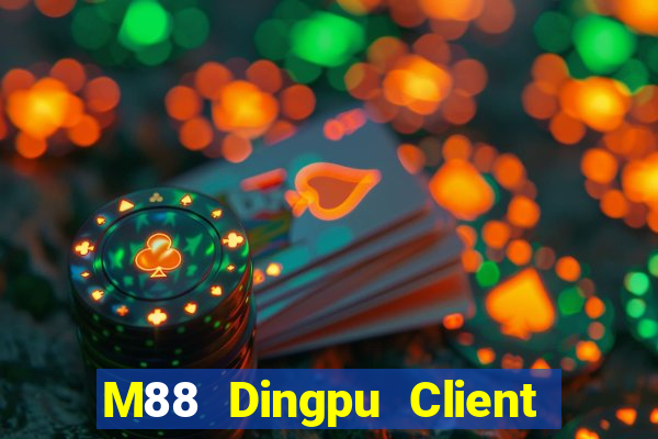 M88 Dingpu Client phiên bản mới