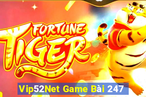 Vip52Net Game Bài 247