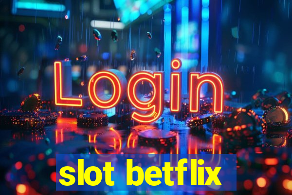 slot betflix