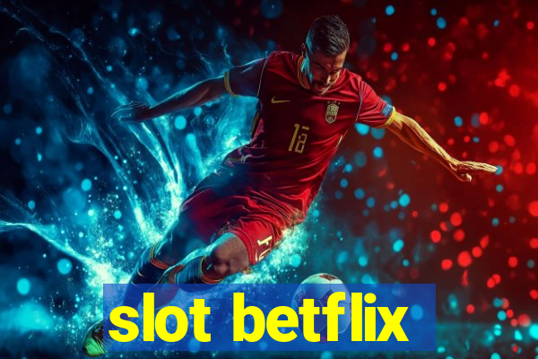 slot betflix