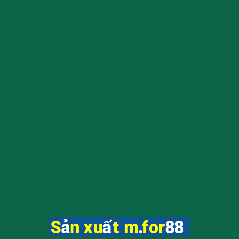 Sản xuất m.for88