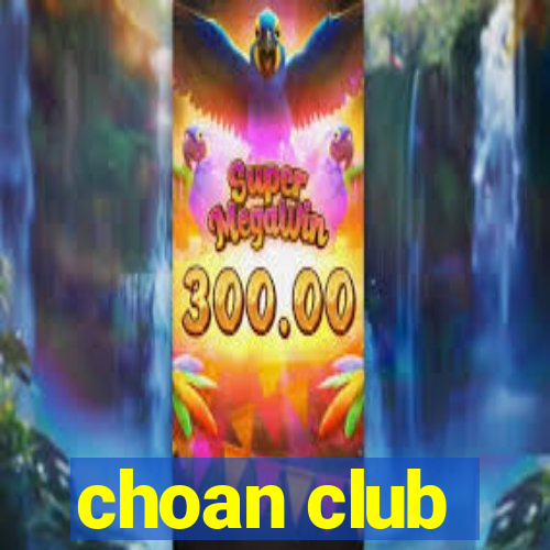 choan club