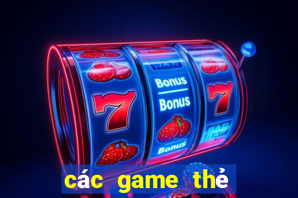 các game thẻ bài hot nhất 2024