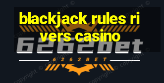 blackjack rules rivers casino