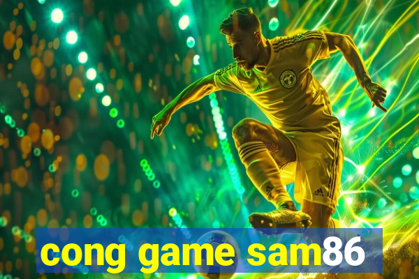 cong game sam86