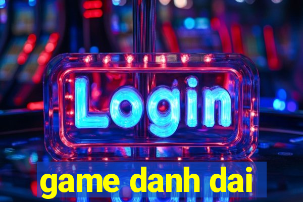 game danh dai