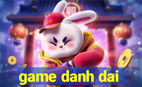 game danh dai