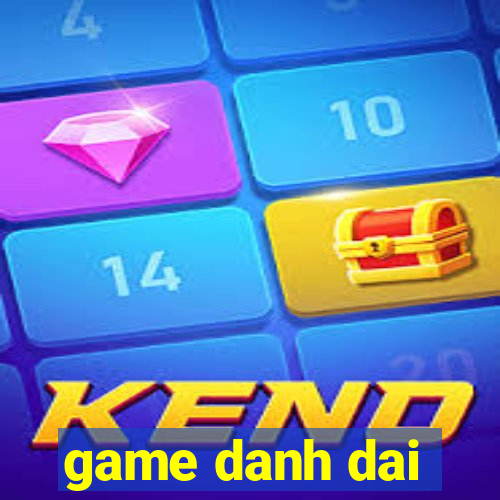 game danh dai