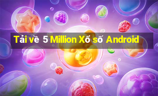 Tải về 5 Million Xổ số Android