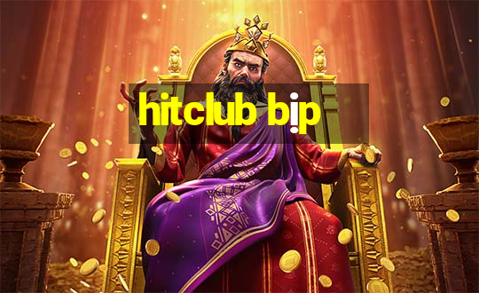 hitclub bịp