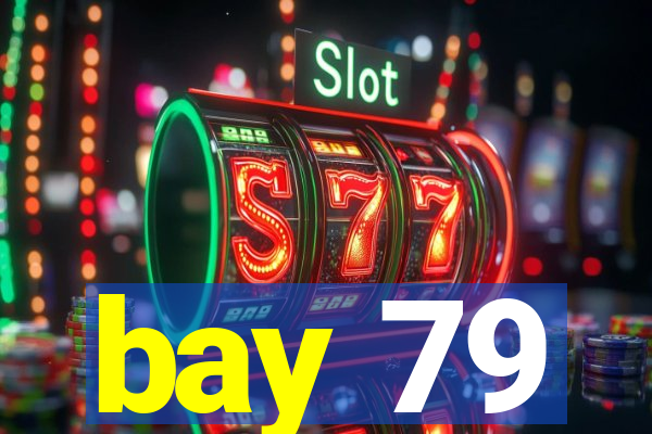 bay 79