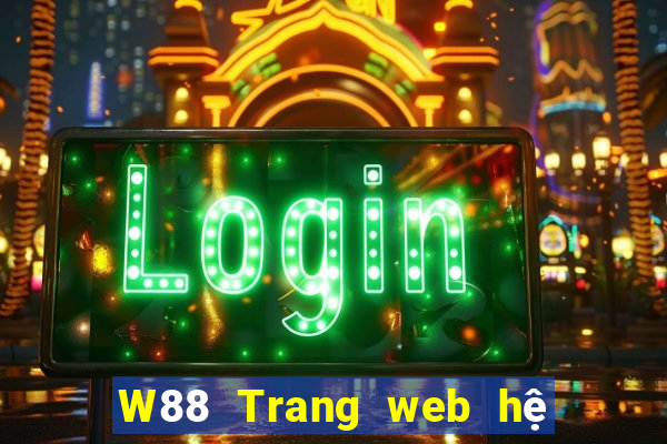 W88 Trang web hệ thống vé đại phát Cloud