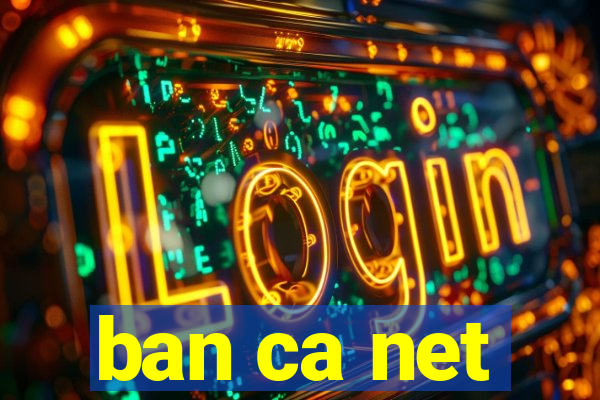 ban ca net