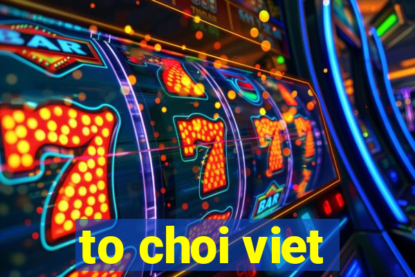 to choi viet