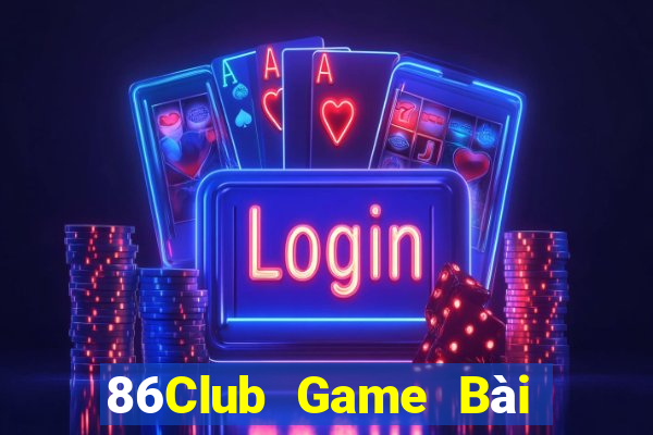 86Club Game Bài Ma Cao