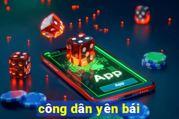 công dân yên bái