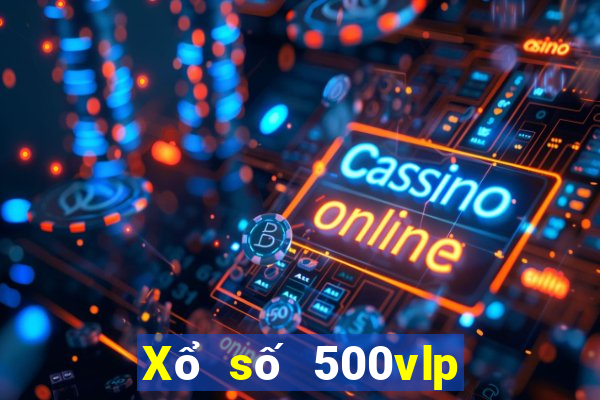 Xổ số 500vlp đổ bộ