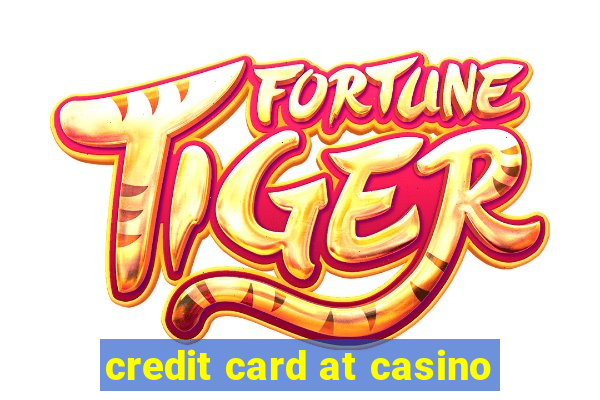 credit card at casino