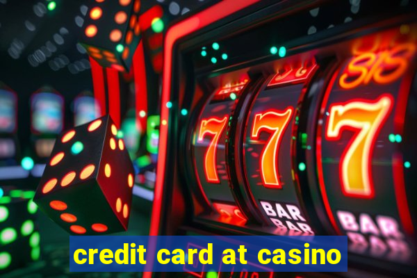 credit card at casino