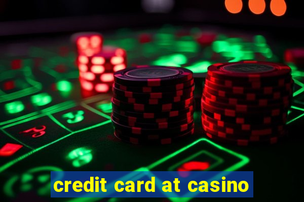 credit card at casino