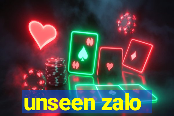 unseen zalo