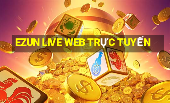 EZUN LIVE WEB TRỰC TUYẾN