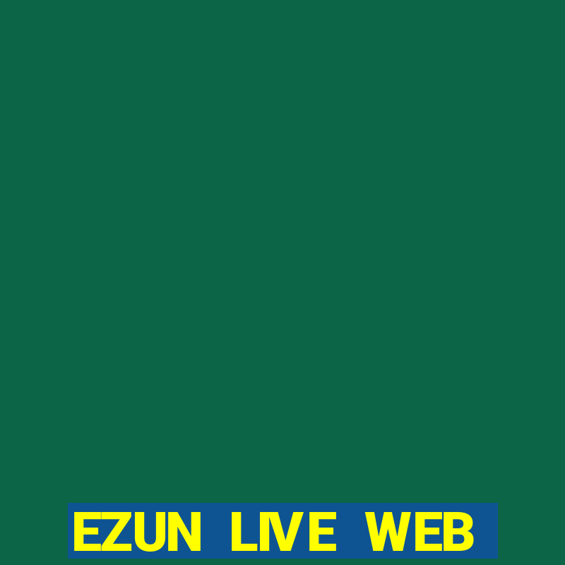 EZUN LIVE WEB TRỰC TUYẾN