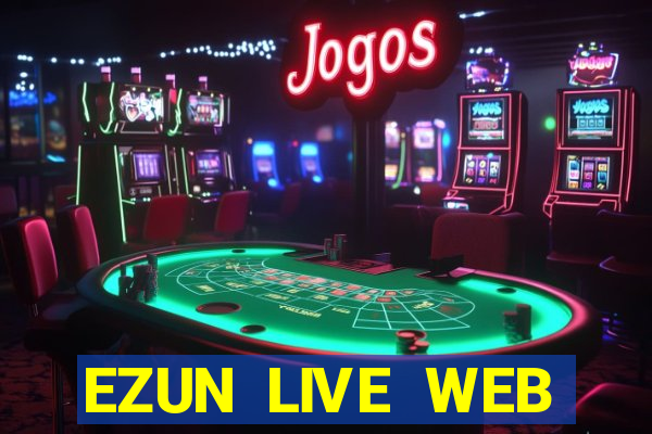 EZUN LIVE WEB TRỰC TUYẾN