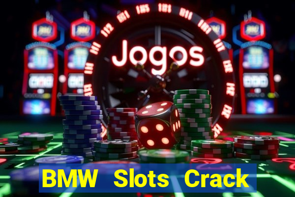 BMW Slots Crack Phiên bản