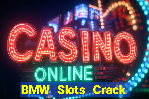 BMW Slots Crack Phiên bản