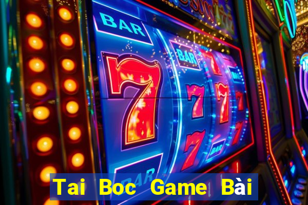 Tai Boc Game Bài Giải Trí