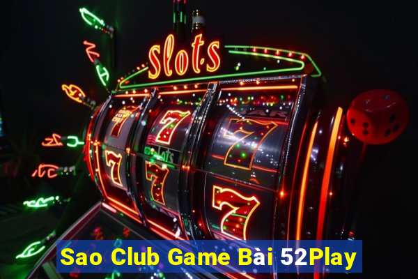 Sao Club Game Bài 52Play